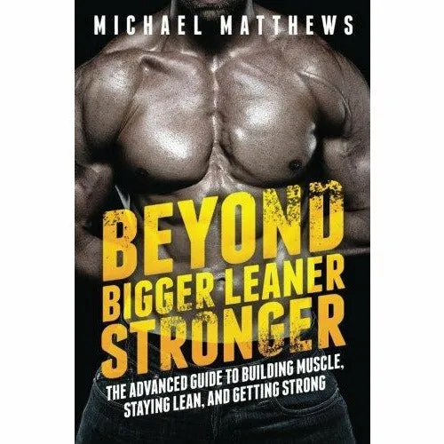 Beyond Bigger Leaner Stronger, Your Ultimate Body Transformation Plan, The World's Fittest Book 4 Books Collection Set