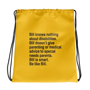 Bill Doesn't Give Parenting or Medical Advice (Special Needs Parent Drawstring Bag)