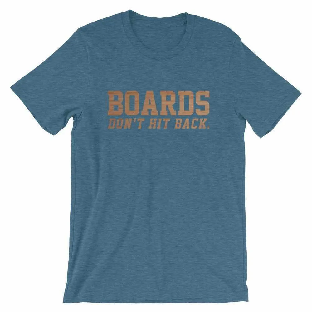 Boards Don't Hit Back T-Shirt