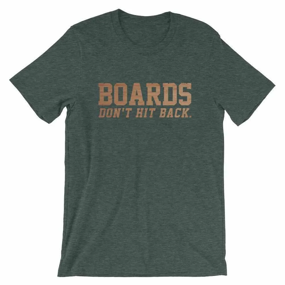 Boards Don't Hit Back T-Shirt