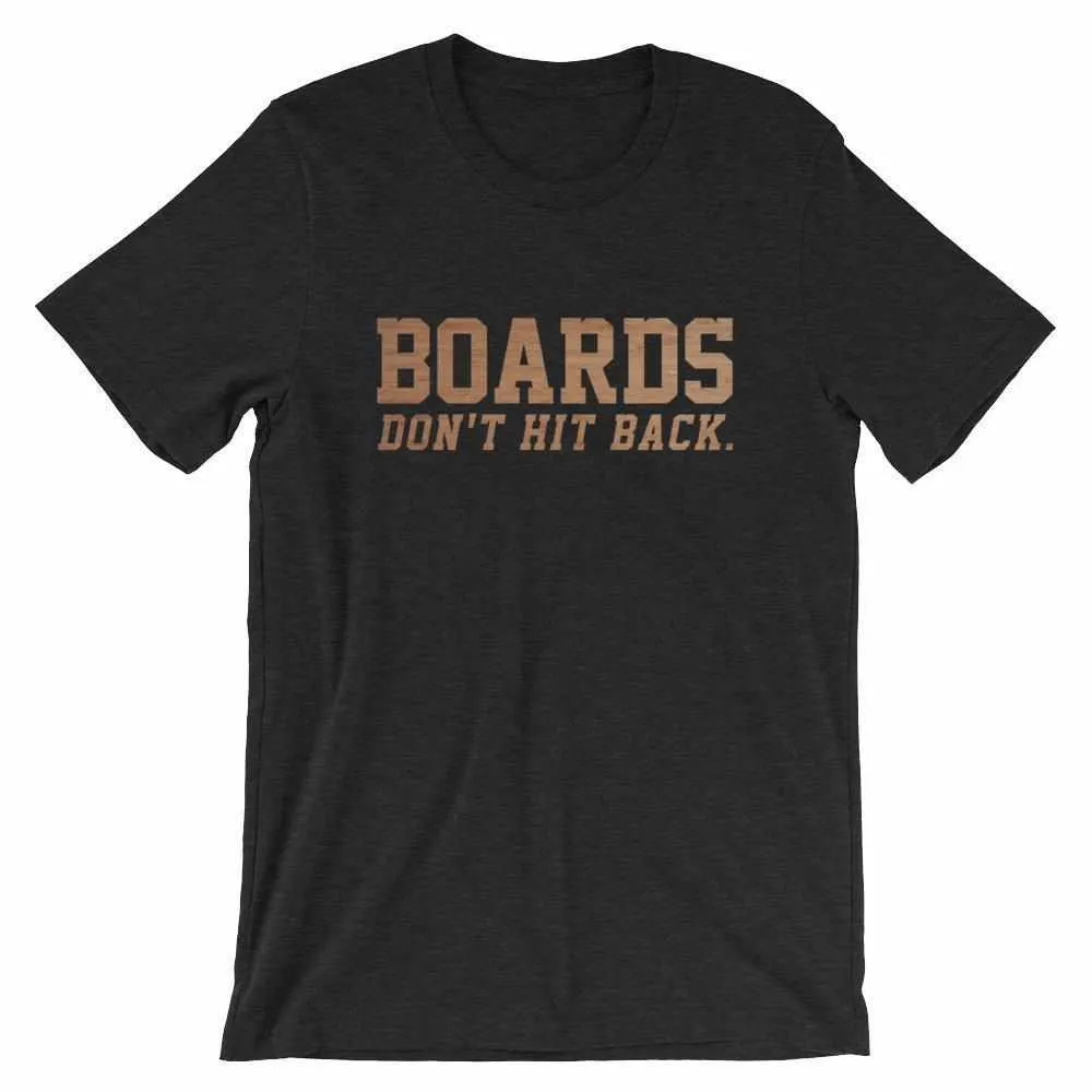 Boards Don't Hit Back T-Shirt