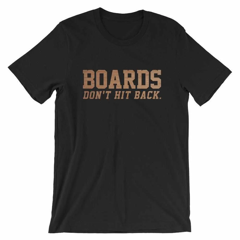 Boards Don't Hit Back T-Shirt