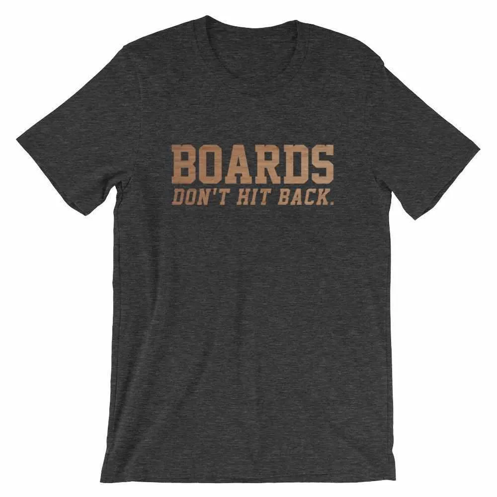 Boards Don't Hit Back T-Shirt