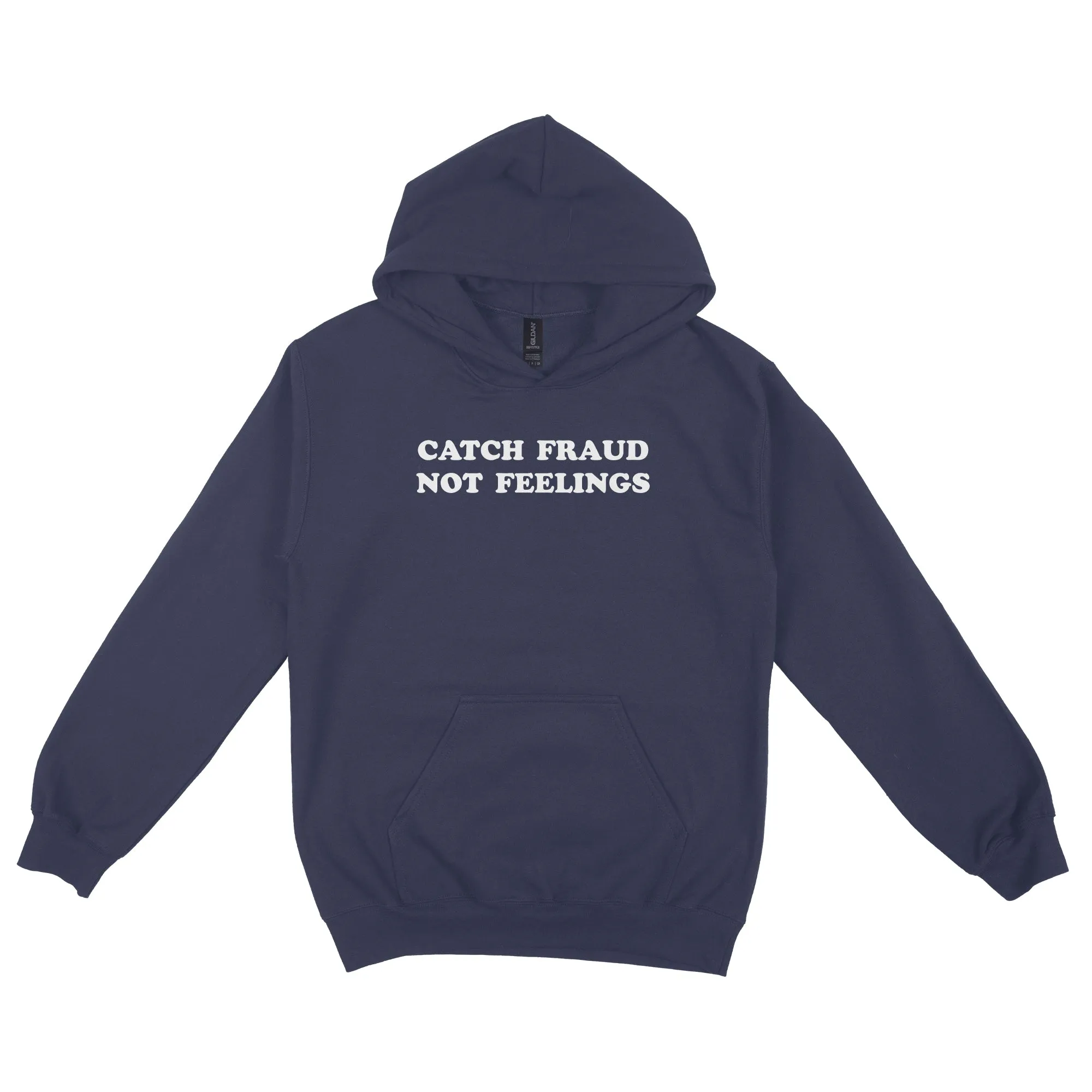 Catch Fraud Not Feelings Hoodie