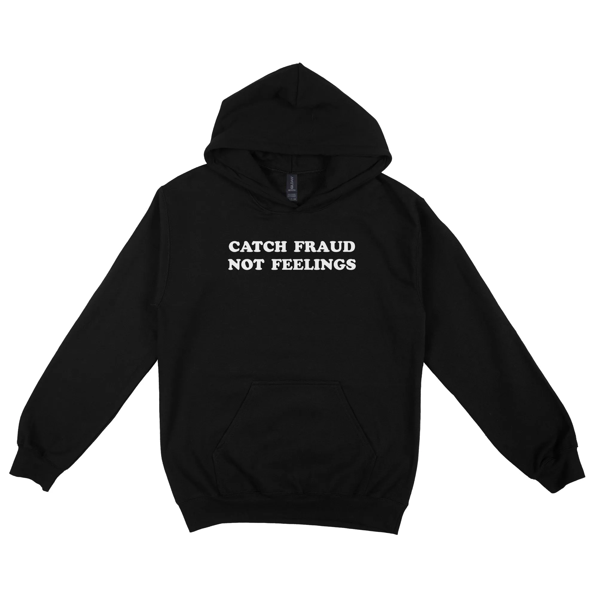 Catch Fraud Not Feelings Hoodie