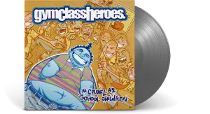 Gym Class Heroes : As Cruel as School Children (Silver Vinyl)