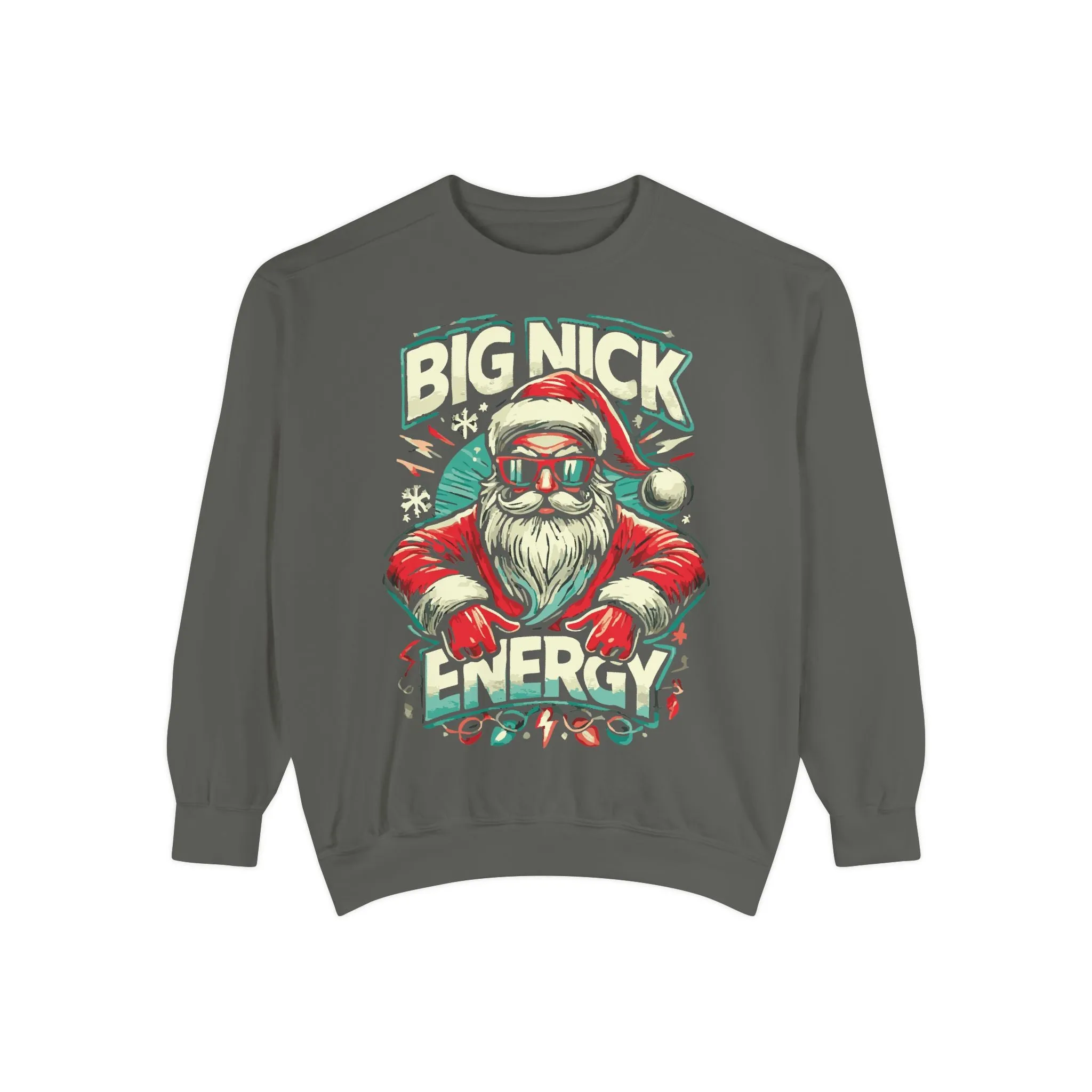 HOLIDAY - SANTA - BIG NICK ENERGY - Unisex Garment-Dyed Sweatshirt
