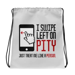 I Swipe Left on Pity (Drawstring Bag)