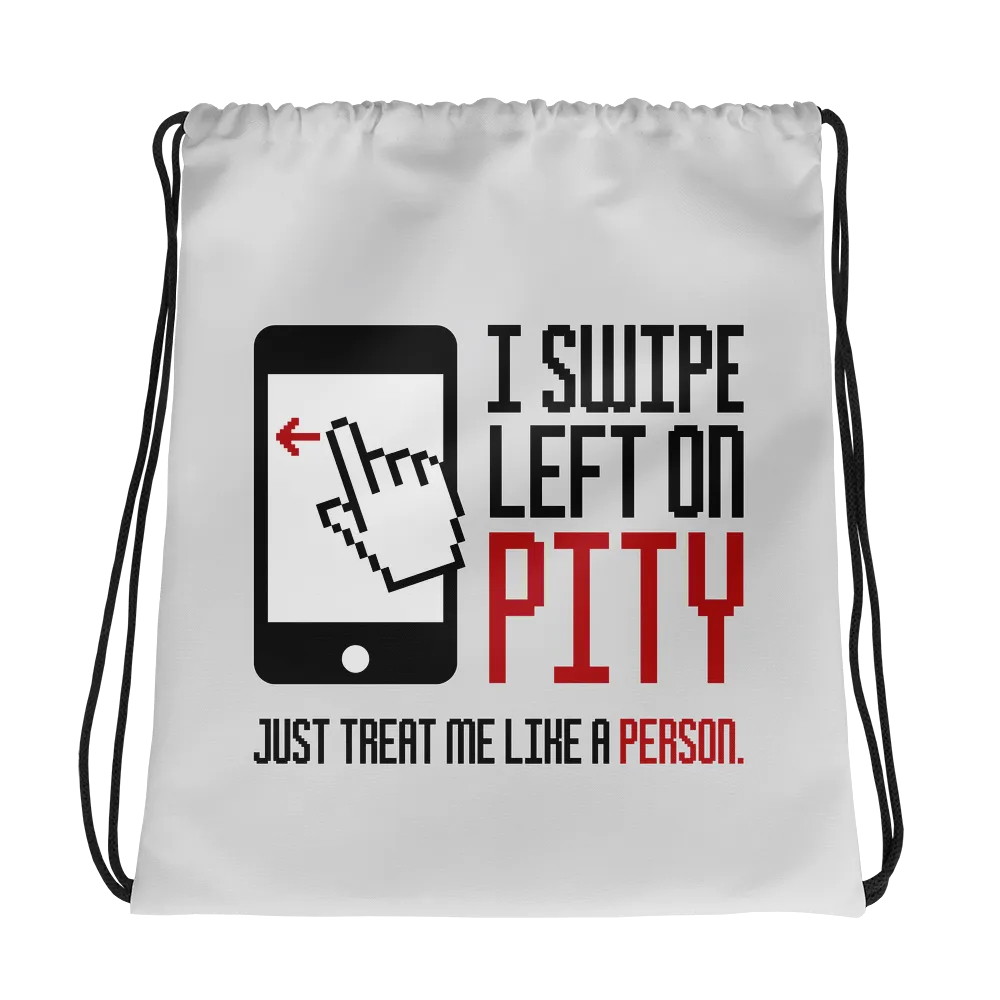 I Swipe Left on Pity (Drawstring Bag)
