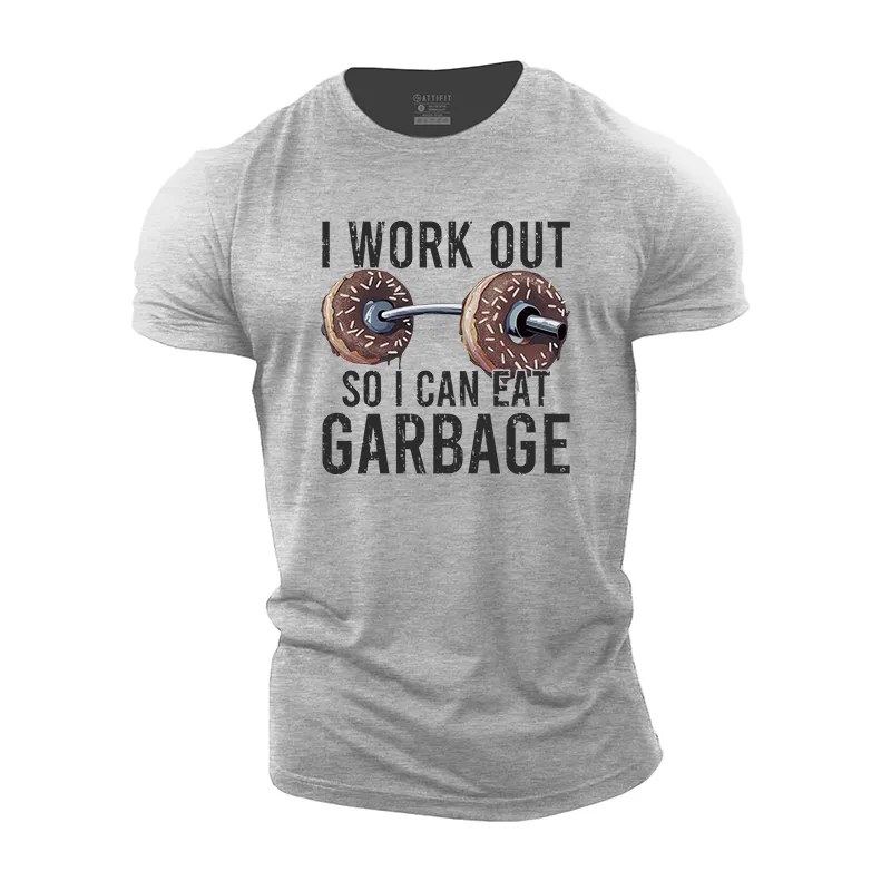 I Workout so I Can Eat Garbage Cotton T-Shirt