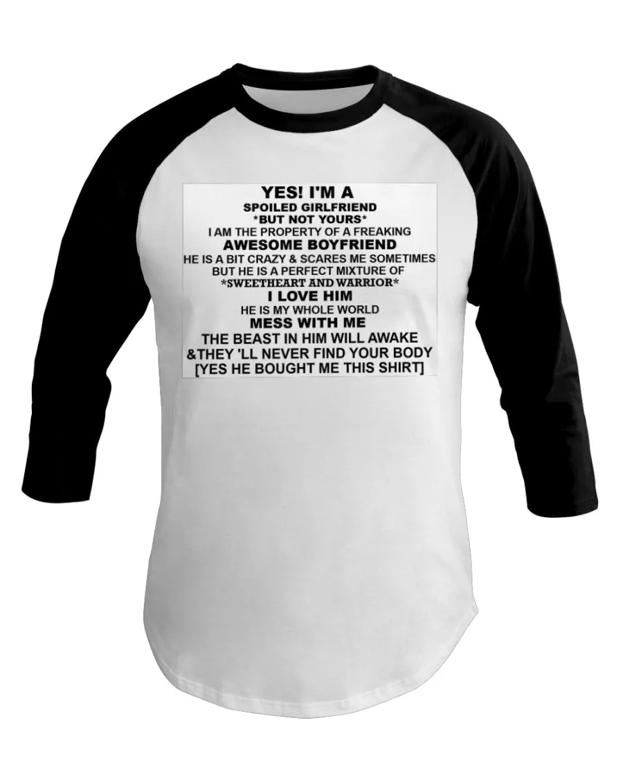 I'm A Spoiled Girlfriend  3/4 Sleeve Raglan Shirt