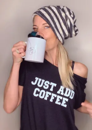 Just Add Coffee - Off the Shoulder