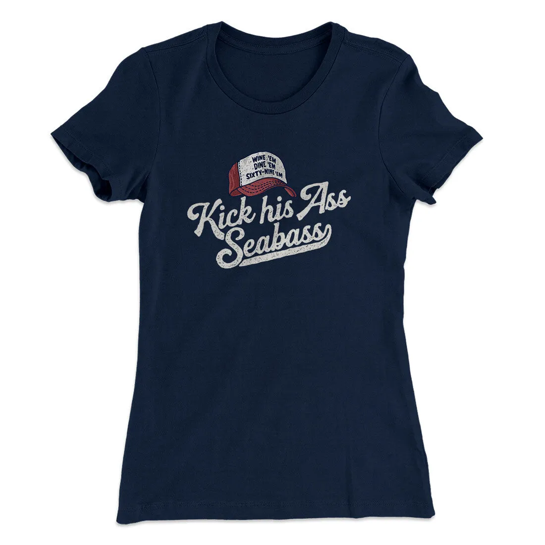 Kick His Ass Seabass Women's T-Shirt