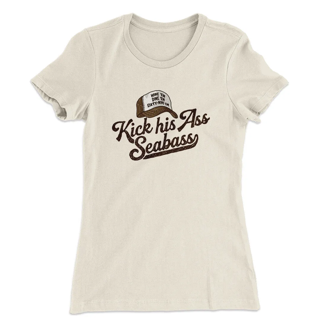 Kick His Ass Seabass Women's T-Shirt