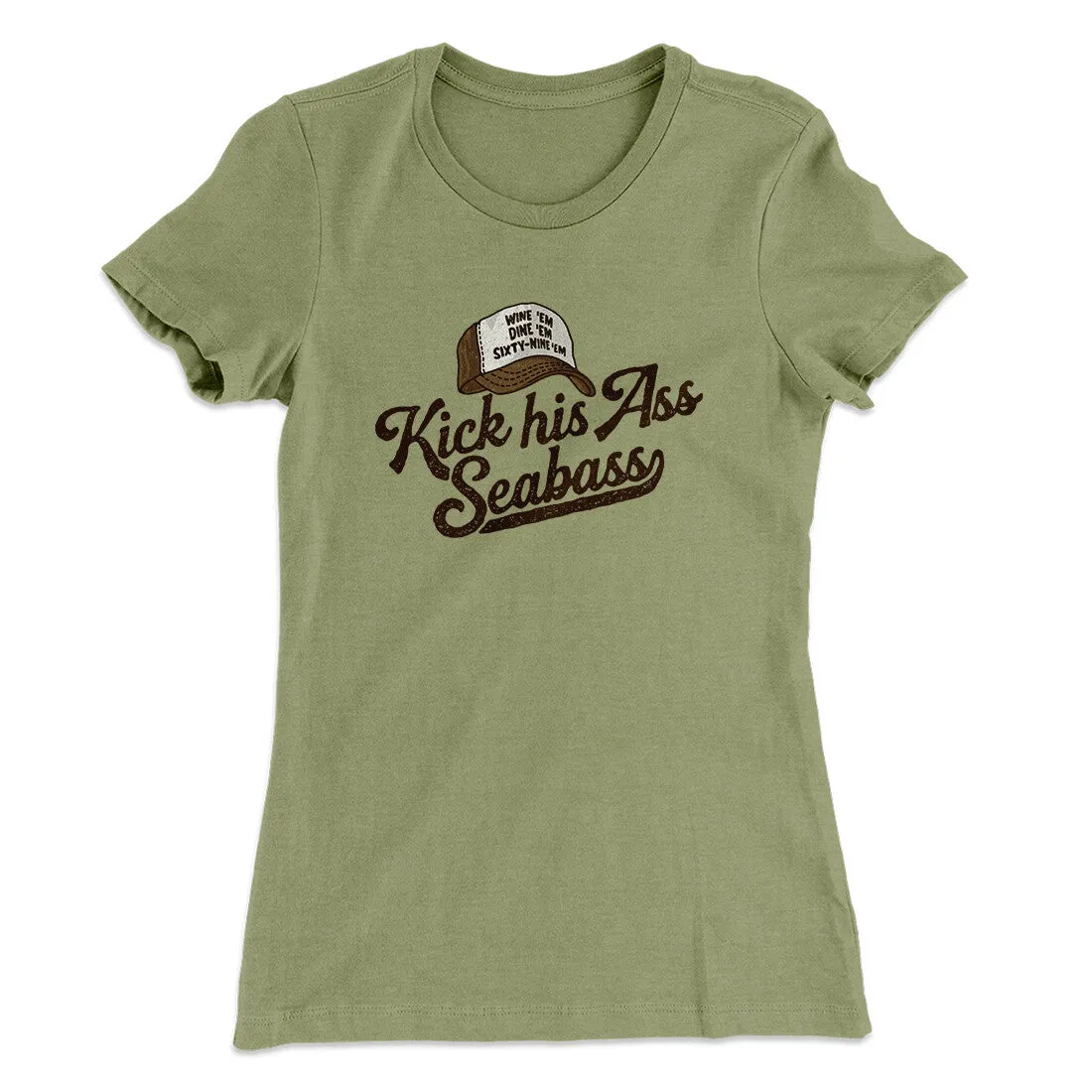 Kick His Ass Seabass Women's T-Shirt