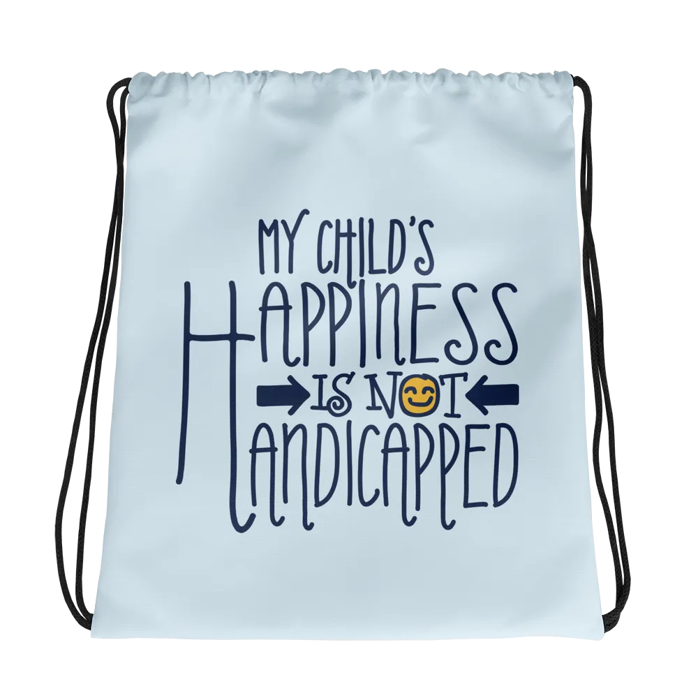 My Child's Happiness is Not Handicapped (Special Needs Parent Drawstring Bag)
