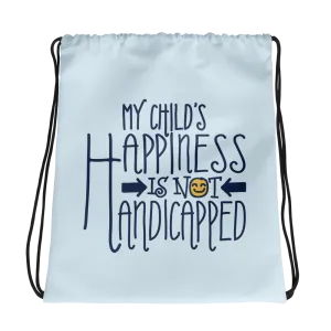 My Child's Happiness is Not Handicapped (Special Needs Parent Drawstring Bag)
