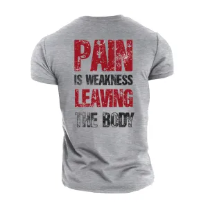 Pain Is Weakness Leaving The Body Cotton T-Shirt