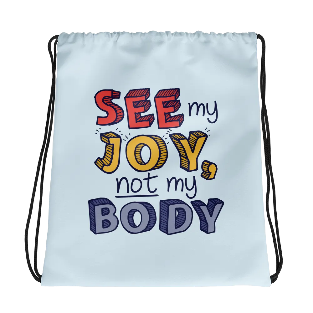 See My Joy, Not My Body (Drawstring Bag)