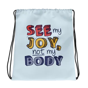 See My Joy, Not My Body (Drawstring Bag)