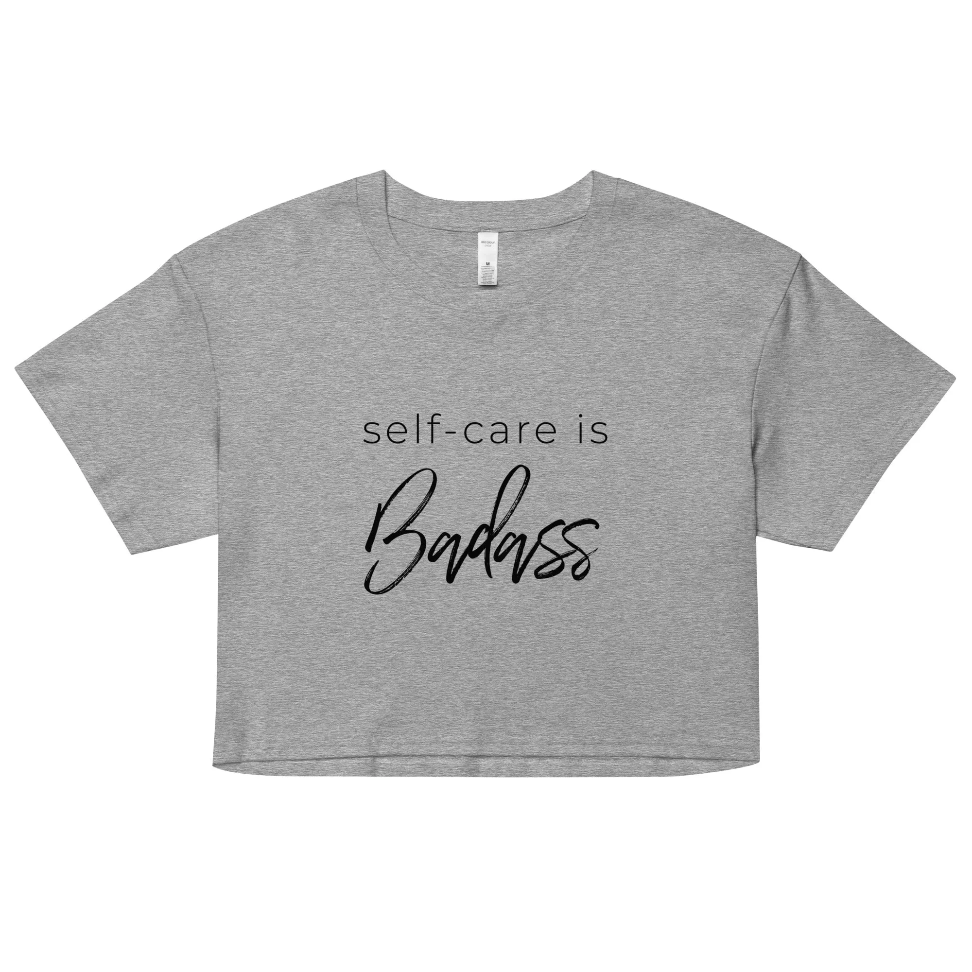 self-care Is Badass Women’s Crop Top
