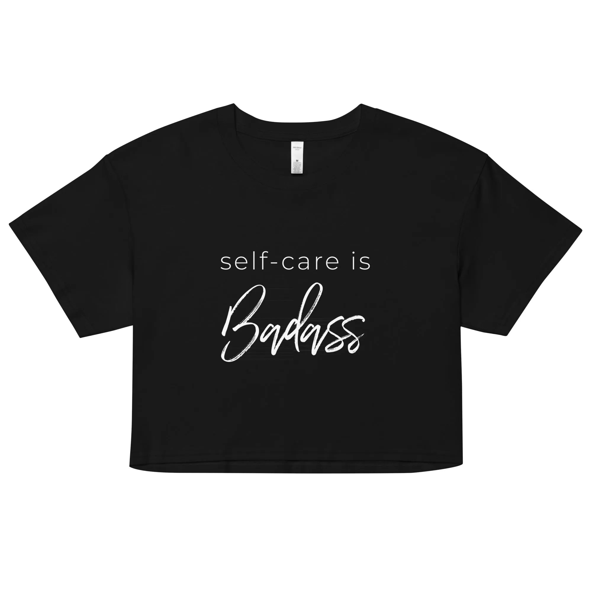 self-care Is Badass Women’s Crop Top