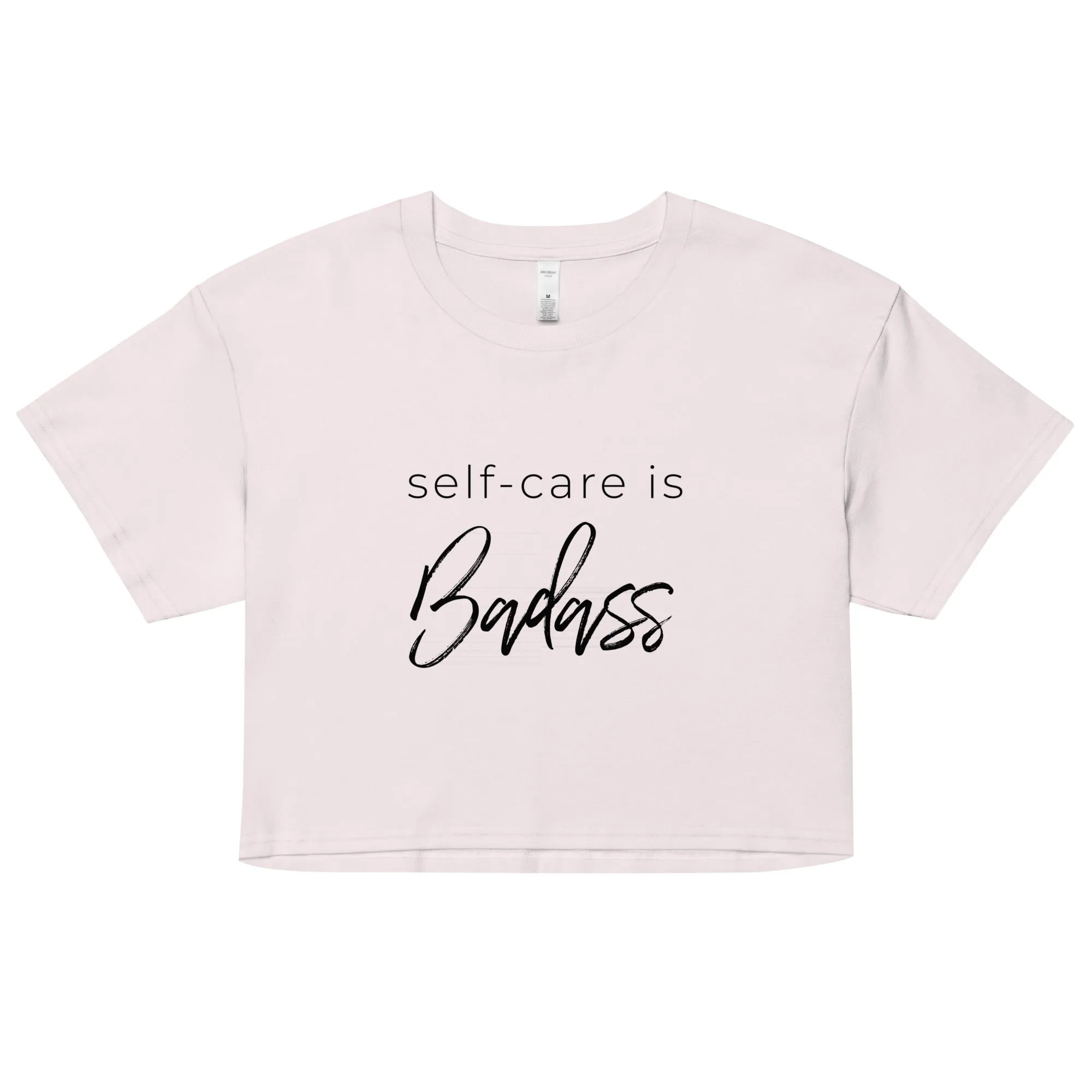 self-care Is Badass Women’s Crop Top
