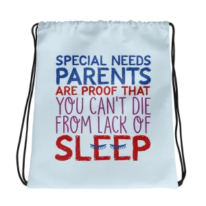Special Needs Parents are Proof that You Can't Die from Lack of Sleep (Drawstring Bag)