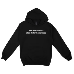 The H in Auditor Stands For Happiness Hoodie