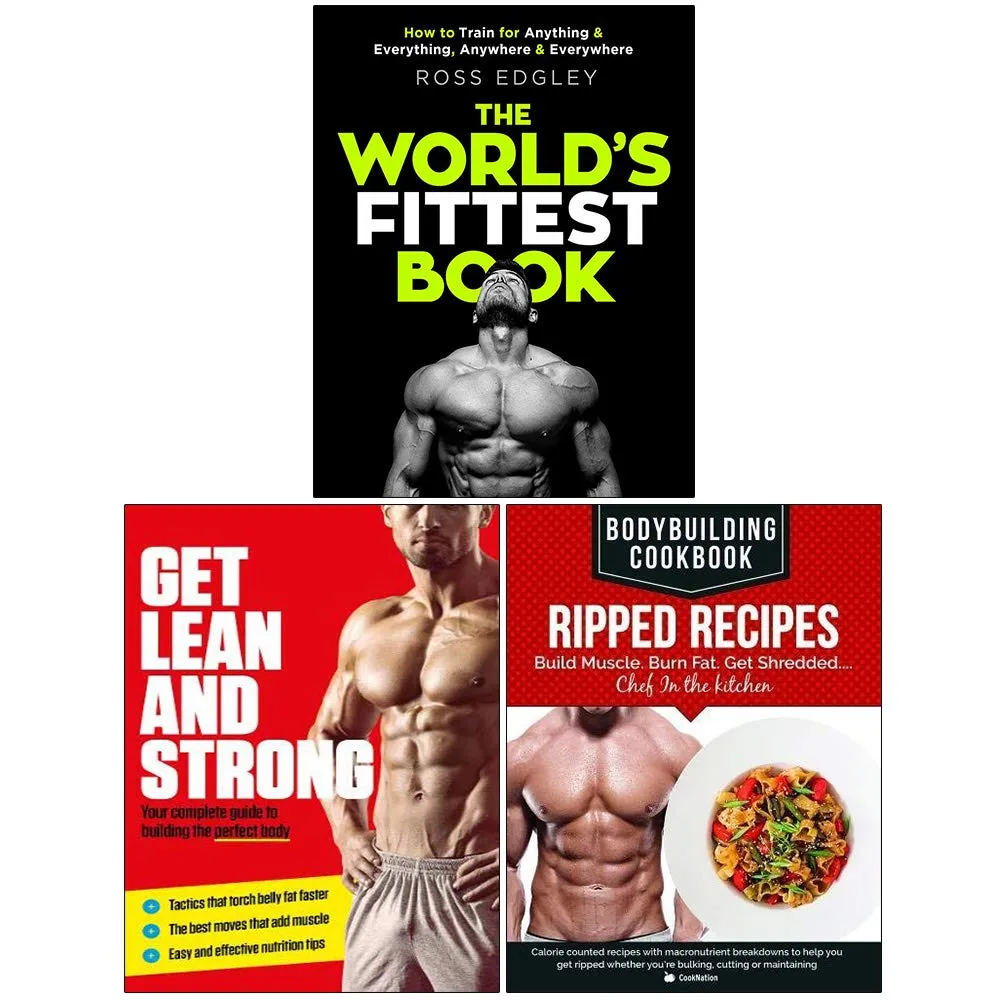 The World's Fittest Book, Get Lean And Strong, BodyBuilding Cookbook Ripped Recipes 3 Books Collection Set