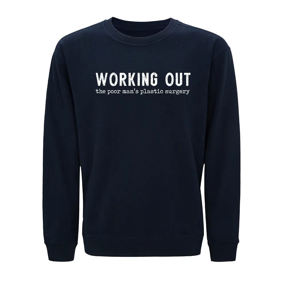 Working out the Poor Man's Plastic Surgery Crewneck Sweatshirt