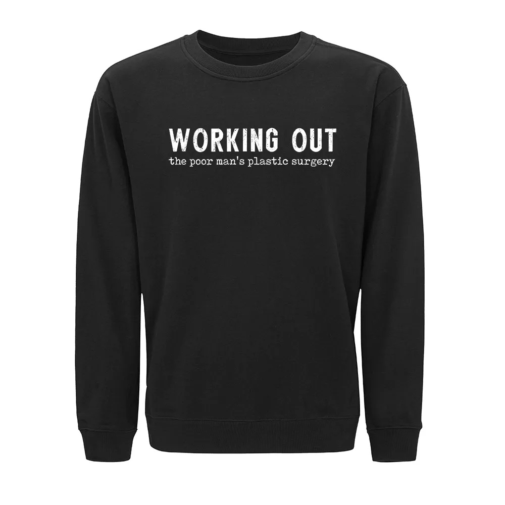 Working out the Poor Man's Plastic Surgery Crewneck Sweatshirt